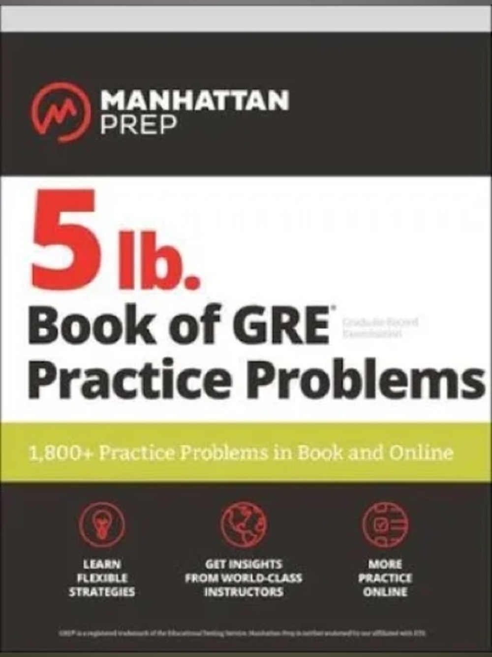 Manhattan Prep 5 lb Book of GRE Practice Problems 3rd Edition Test Prep